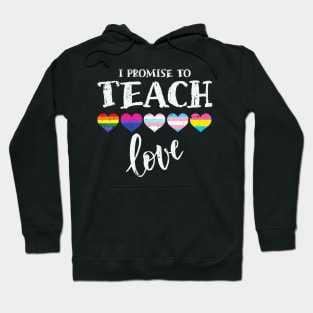 To Teach Love LGBT-Q Pride Proud Ally Teacher Hoodie